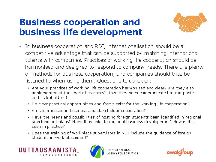 Business cooperation and business life development • In business cooperation and RDI, internationalisation should