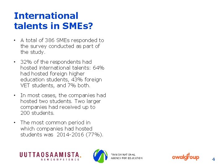 International talents in SMEs? • A total of 386 SMEs responded to the survey
