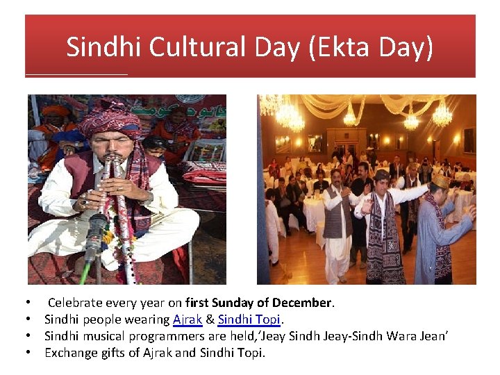 Sindhi Cultural Day (Ekta Day) • • Celebrate every year on first Sunday of