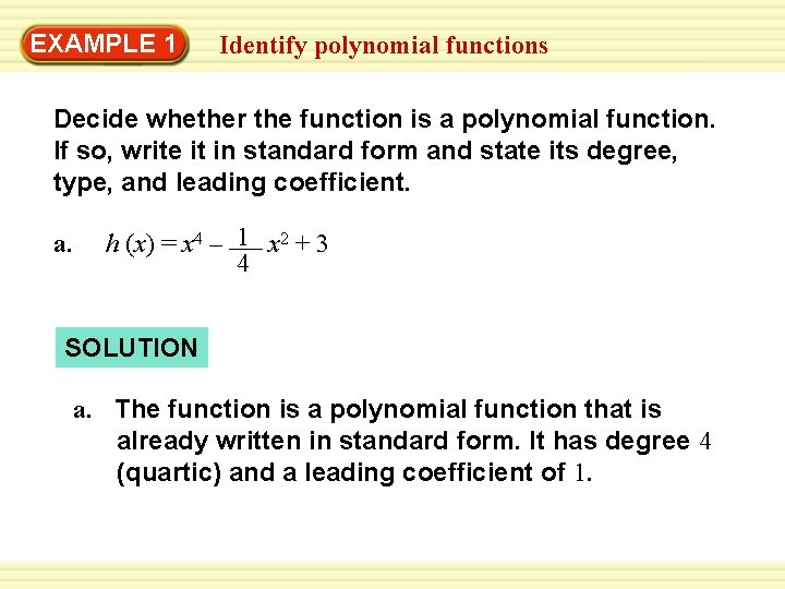 EXAMPLE 1 Identify polynomial functions Decide whether the function is a polynomial function. If