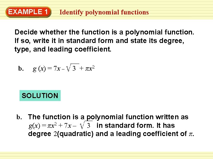 EXAMPLE 1 Identify polynomial functions Decide whether the function is a polynomial function. If