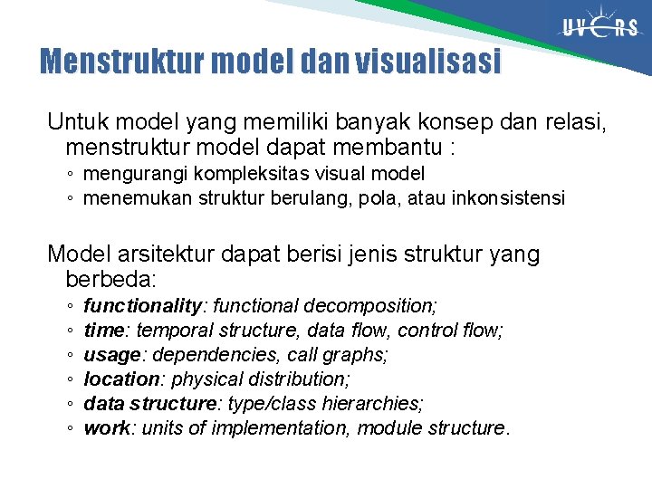 Menstruktur model dan visualisasi Untuk model yang memiliki banyak konsep dan relasi, menstruktur model