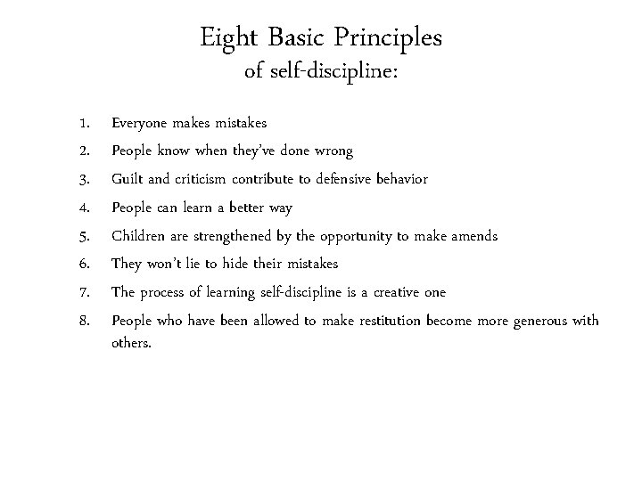 Eight Basic Principles of self-discipline: 1. 2. 3. 4. 5. 6. 7. 8. Everyone