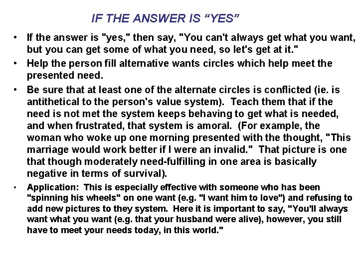 IF THE ANSWER IS “YES” • If the answer is "yes, " then say,