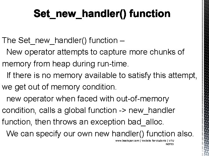 The Set_new_handler() function – New operator attempts to capture more chunks of memory from