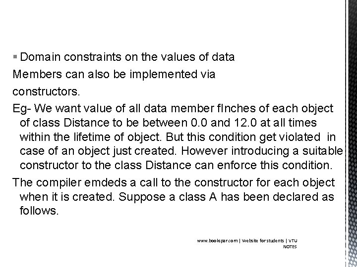 § Domain constraints on the values of data Members can also be implemented via