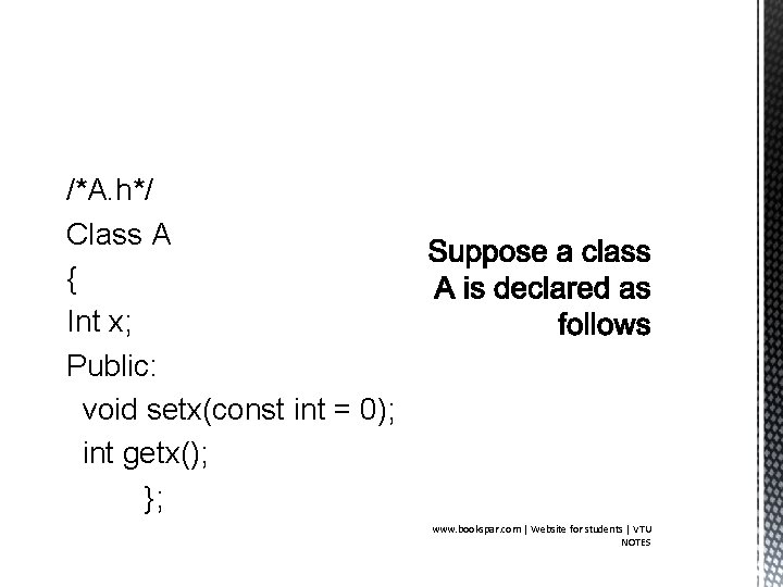 /*A. h*/ Class A { Int x; Public: void setx(const int = 0); int