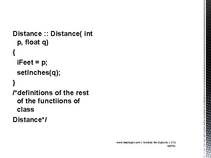 Distance : : Distance( int p, float q) { i. Feet = p; set.