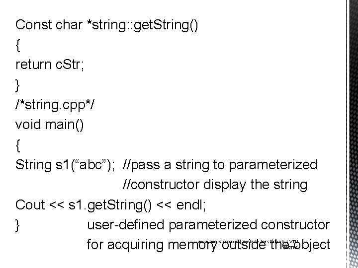 Const char *string: : get. String() { return c. Str; } /*string. cpp*/ void
