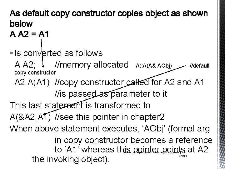 § Is converted as follows A A 2; //memory allocated A: : A(A& AObj)