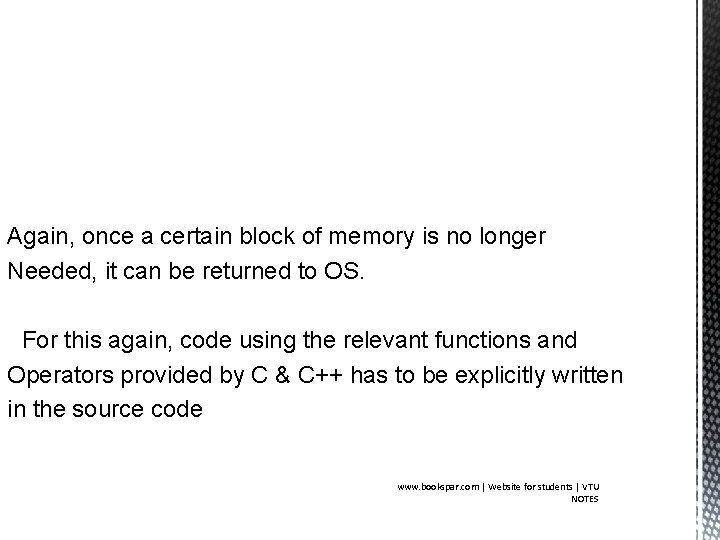 Again, once a certain block of memory is no longer Needed, it can be