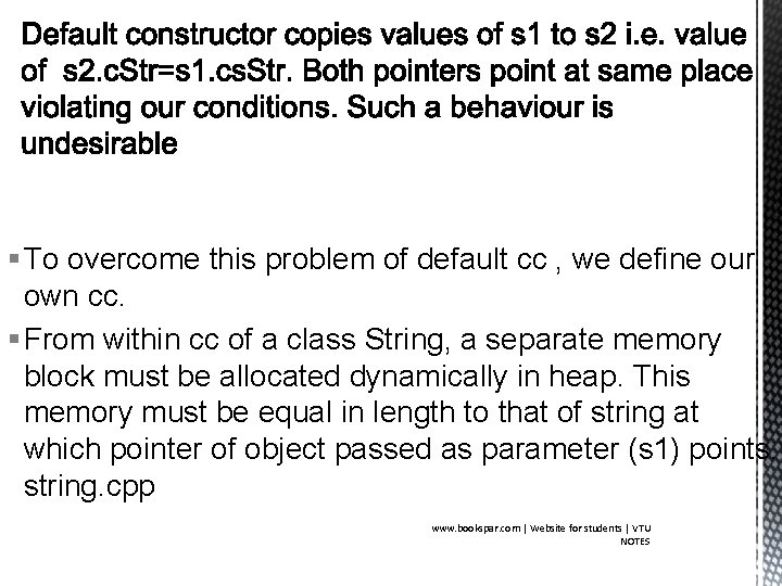 § To overcome this problem of default cc , we define our own cc.