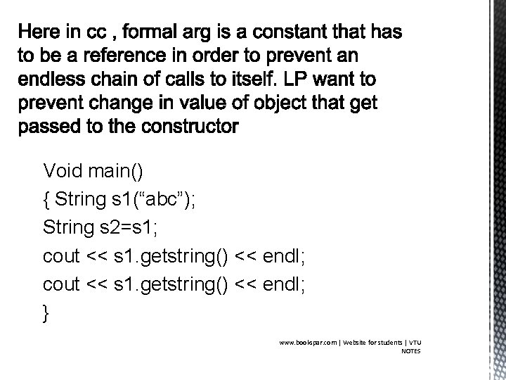 Void main() { String s 1(“abc”); String s 2=s 1; cout << s 1.