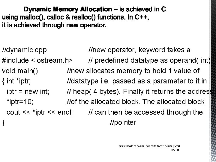 //dynamic. cpp //new operator, keyword takes a #include <iostream. h> // predefined datatype as