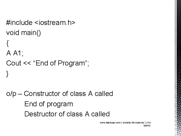 #include <iostream. h> void main() { A A 1; Cout << “End of Program”;