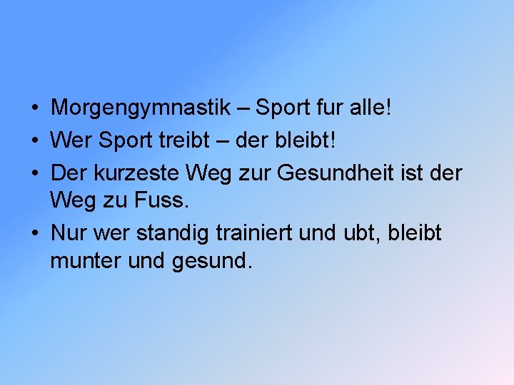  • Morgengymnastik – Sport fur alle! • Wer Sport treibt – der bleibt!