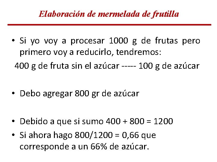 Elaboración de mermelada de frutilla • Si yo voy a procesar 1000 g de Elaboración de mermelada de frutilla • Si yo voy a procesar 1000 g de