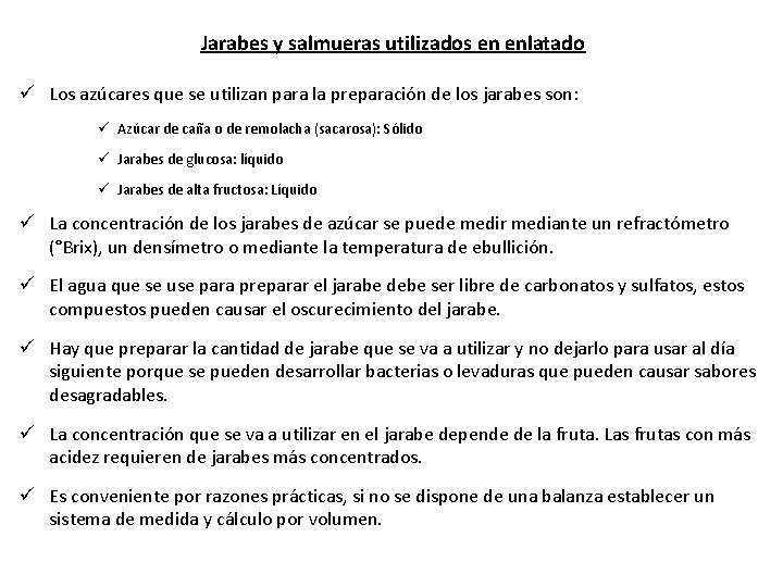 Jarabes y salmueras utilizados en enlatado ü Los azúcares que se utilizan para la Jarabes y salmueras utilizados en enlatado ü Los azúcares que se utilizan para la