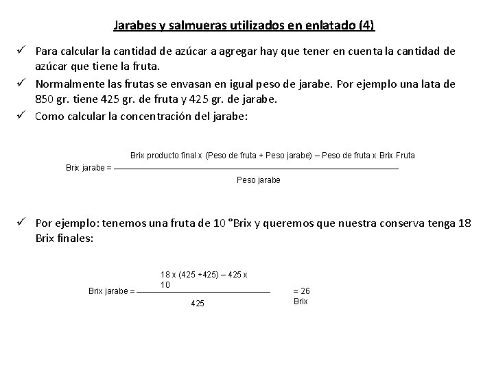 Jarabes y salmueras utilizados en enlatado (4) ü Para calcular la cantidad de azúcar Jarabes y salmueras utilizados en enlatado (4) ü Para calcular la cantidad de azúcar