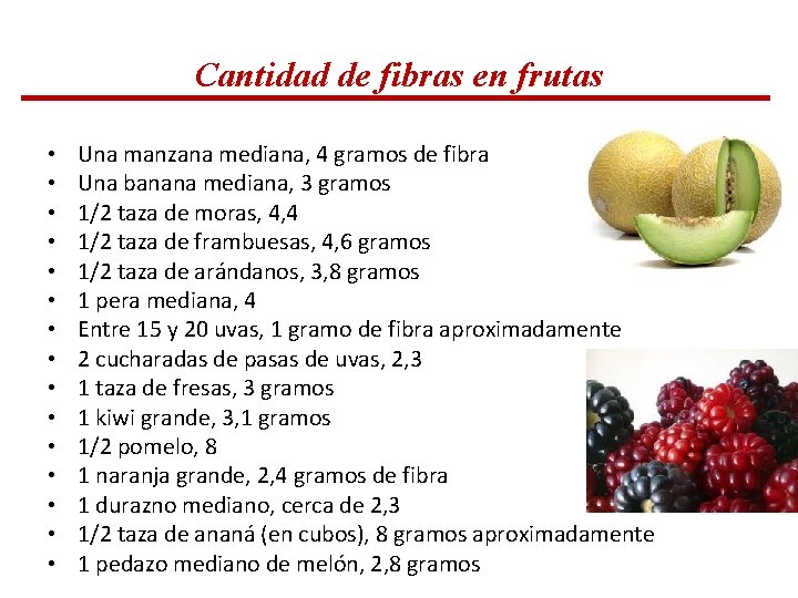 Cantidad de fibras en frutas • • • • Una manzana mediana, 4 gramos Cantidad de fibras en frutas • • • • Una manzana mediana, 4 gramos