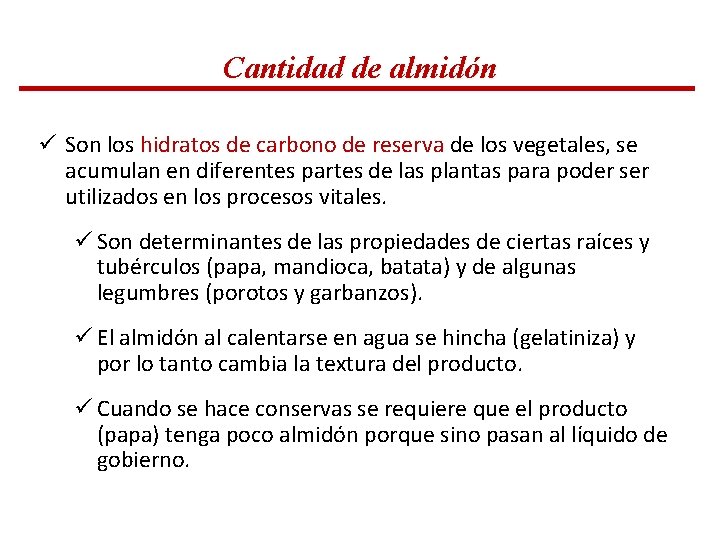 Cantidad de almidón ü Son los hidratos de carbono de reserva de los vegetales, Cantidad de almidón ü Son los hidratos de carbono de reserva de los vegetales,