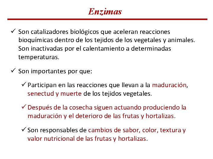 Enzimas ü Son catalizadores biológicos que aceleran reacciones bioquímicas dentro de los tejidos de Enzimas ü Son catalizadores biológicos que aceleran reacciones bioquímicas dentro de los tejidos de