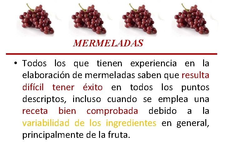 MERMELADAS • Todos los que tienen experiencia en la elaboración de mermeladas saben que MERMELADAS • Todos los que tienen experiencia en la elaboración de mermeladas saben que