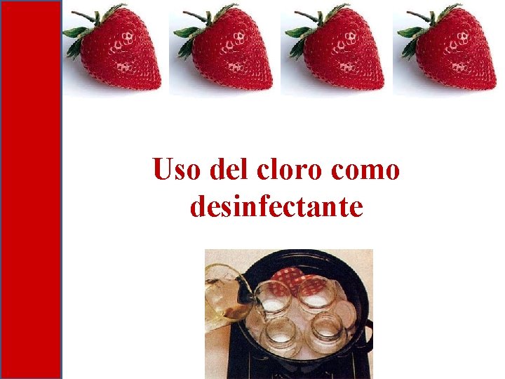Uso del cloro como desinfectante Uso del cloro como desinfectante