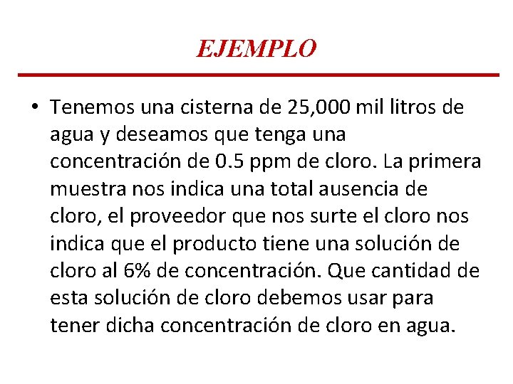 EJEMPLO • Tenemos una cisterna de 25, 000 mil litros de agua y deseamos EJEMPLO • Tenemos una cisterna de 25, 000 mil litros de agua y deseamos
