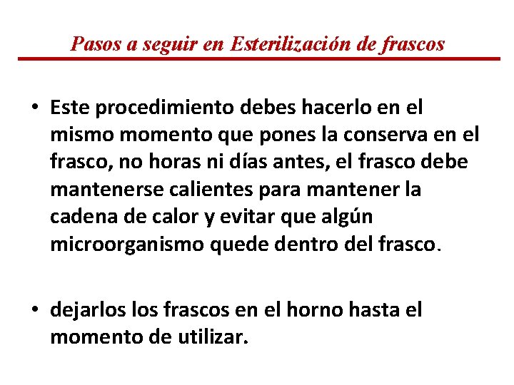 Pasos a seguir en Esterilización de frascos • Este procedimiento debes hacerlo en el Pasos a seguir en Esterilización de frascos • Este procedimiento debes hacerlo en el
