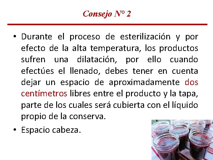 Consejo N° 2 • Durante el proceso de esterilización y por efecto de la Consejo N° 2 • Durante el proceso de esterilización y por efecto de la