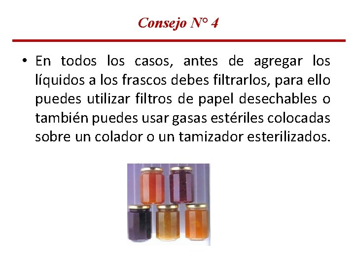 Consejo N° 4 • En todos los casos, antes de agregar los líquidos a Consejo N° 4 • En todos los casos, antes de agregar los líquidos a