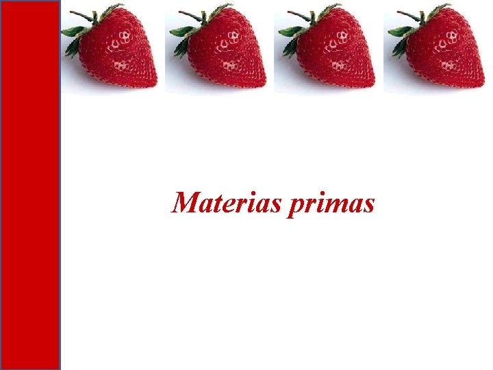 Materias primas Materias primas