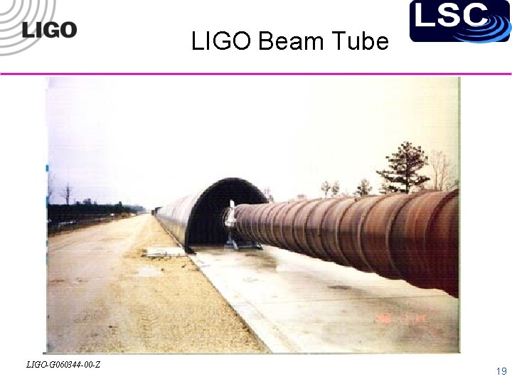 LIGO Beam Tube LIGO-G 060344 -00 -Z 19 
