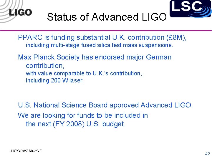 Status of Advanced LIGO PPARC is funding substantial U. K. contribution (£ 8 M),
