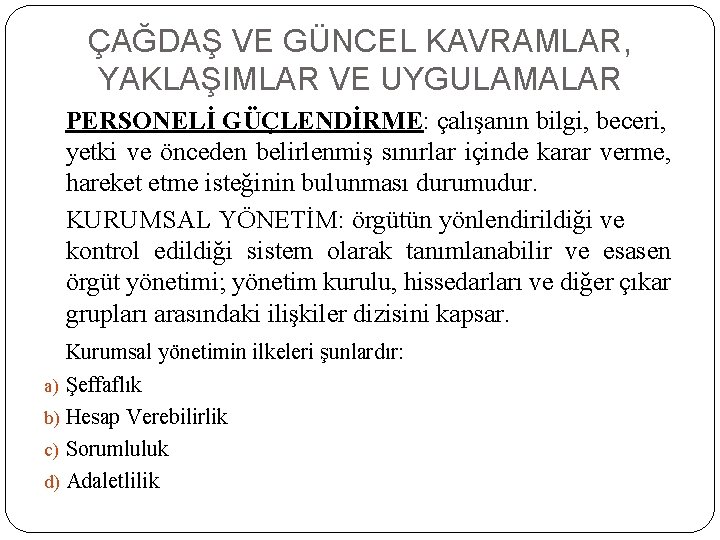 ÇAĞDAŞ VE GÜNCEL KAVRAMLAR, YAKLAŞIMLAR VE UYGULAMALAR PERSONELİ GÜÇLENDİRME: çalışanın bilgi, beceri, yetki ve