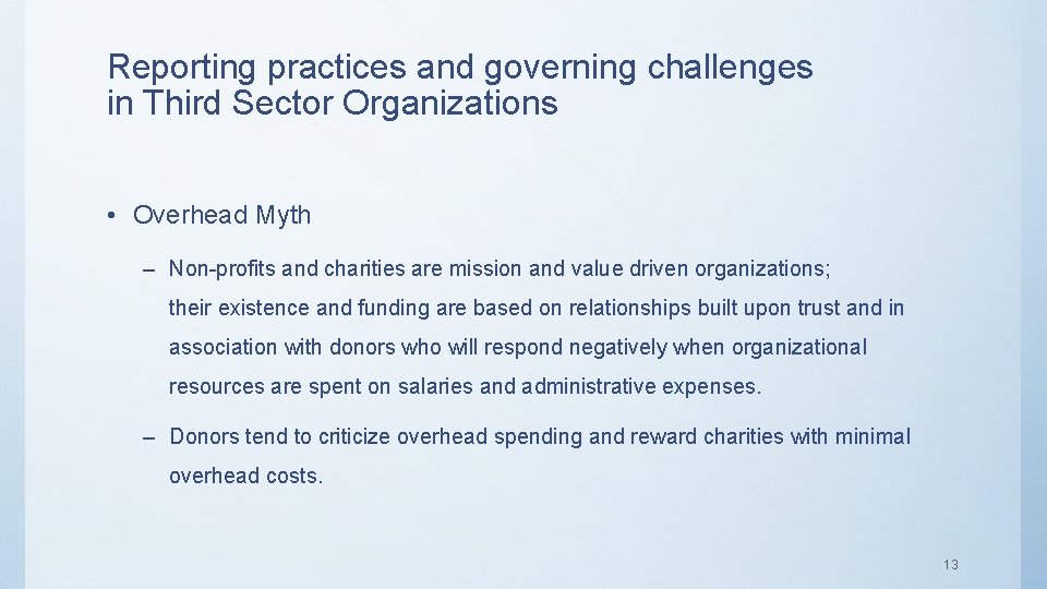 Reporting practices and governing challenges in Third Sector Organizations • Overhead Myth – Non-profits