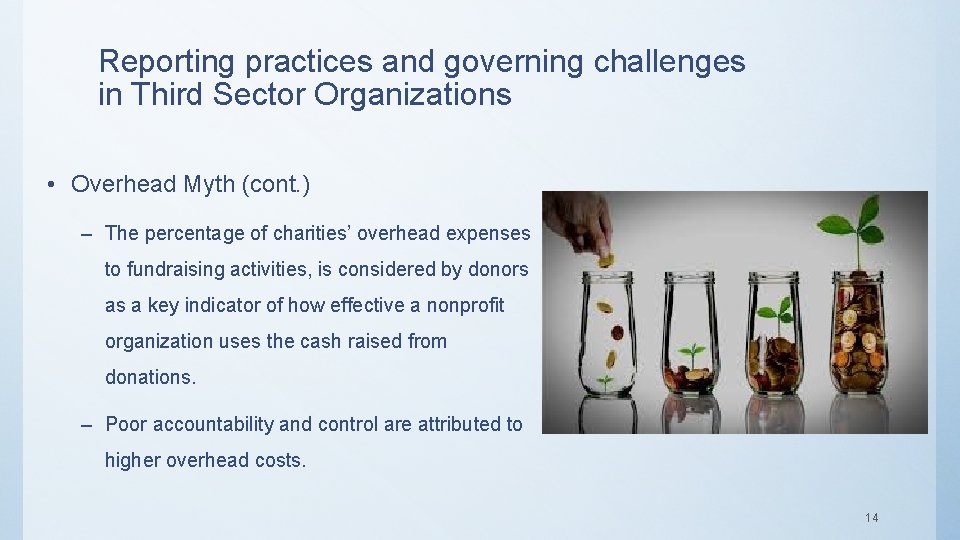Reporting practices and governing challenges in Third Sector Organizations • Overhead Myth (cont. )