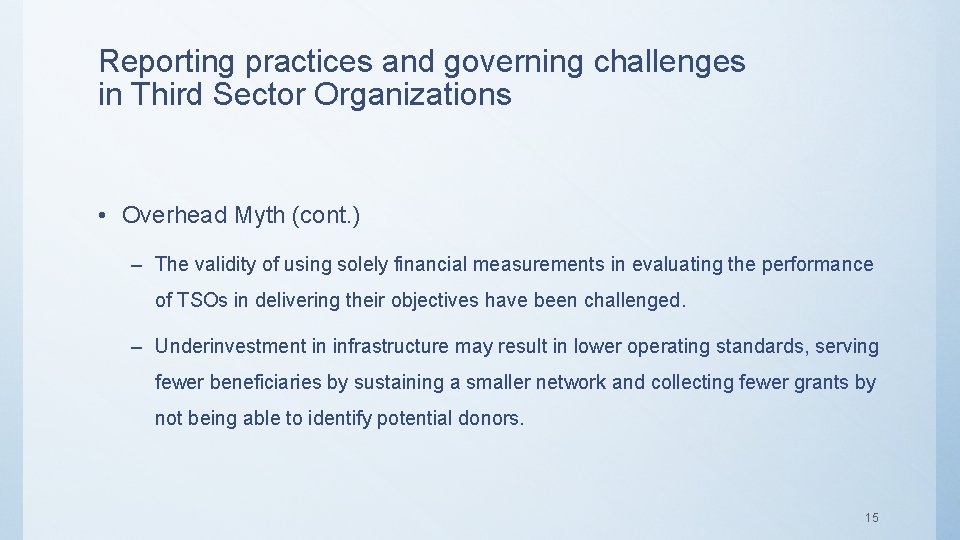 Reporting practices and governing challenges in Third Sector Organizations • Overhead Myth (cont. )