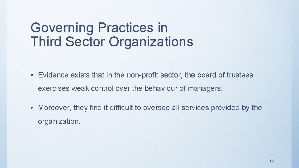 Governing Practices in Third Sector Organizations • Evidence exists that in the non-profit sector,