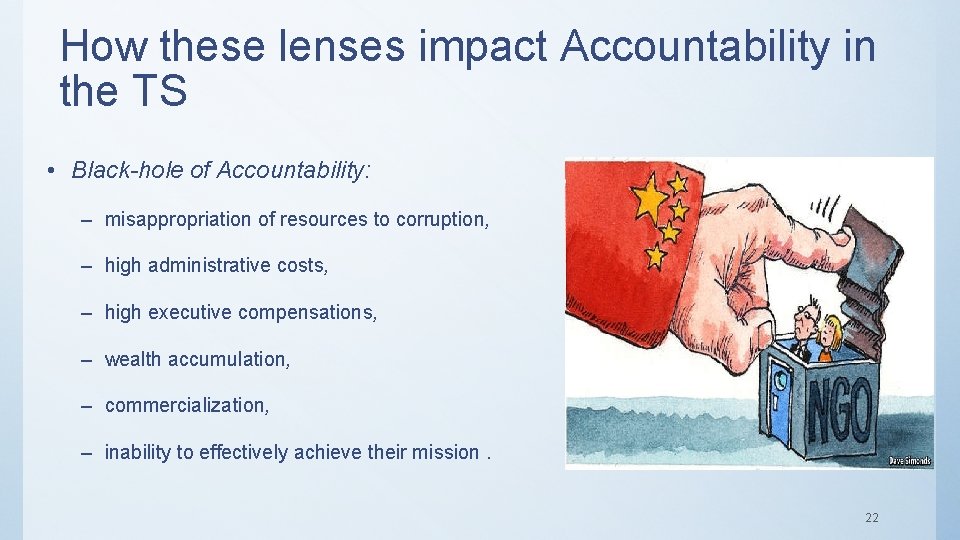 How these lenses impact Accountability in the TS • Black-hole of Accountability: – misappropriation