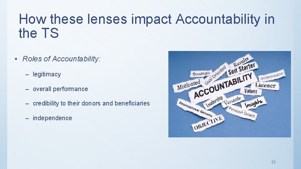 How these lenses impact Accountability in the TS • Roles of Accountability: – legitimacy