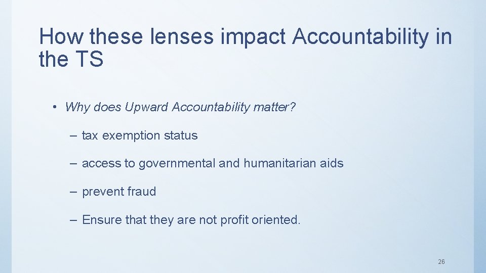 How these lenses impact Accountability in the TS • Why does Upward Accountability matter?