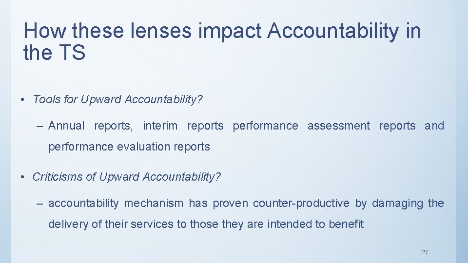 How these lenses impact Accountability in the TS • Tools for Upward Accountability? –