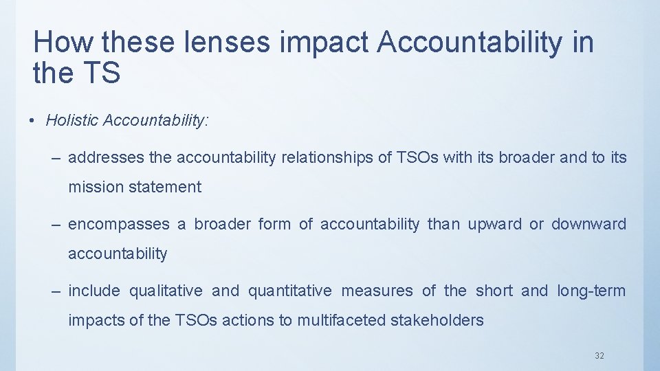 How these lenses impact Accountability in the TS • Holistic Accountability: – addresses the