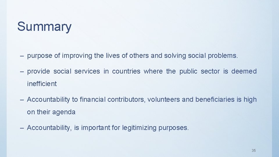 Summary – purpose of improving the lives of others and solving social problems. –