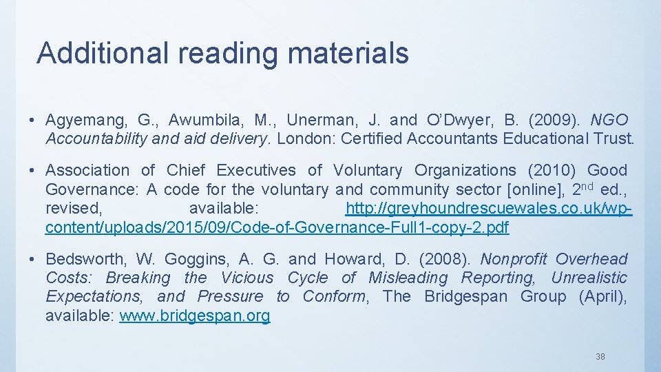 Additional reading materials • Agyemang, G. , Awumbila, M. , Unerman, J. and O’Dwyer,