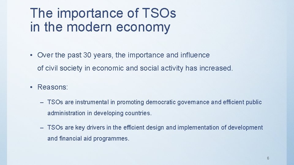 The importance of TSOs in the modern economy • Over the past 30 years,