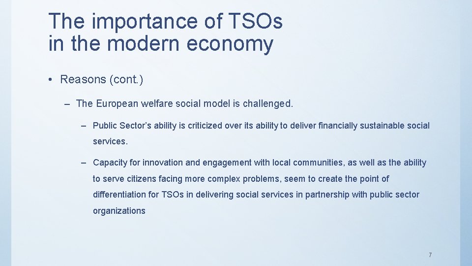 The importance of TSOs in the modern economy • Reasons (cont. ) – The