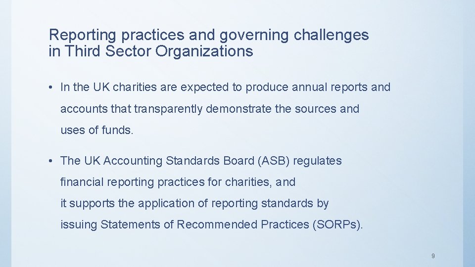 Reporting practices and governing challenges in Third Sector Organizations • In the UK charities